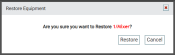 Restore Equipment confirmation dialog window